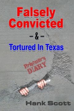 portada Falsely Convicted: & Tortured In Texas - Prisoner's Diary