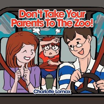 portada Don't Take Your Parents to the Zoo! (in English)
