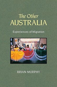portada The Other Australia: Experiences of Migration (in English)
