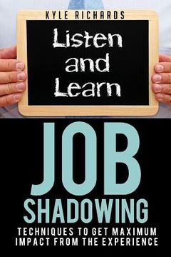 portada Job Shadowing: Techniques to Get Maximum Impact from the Experience