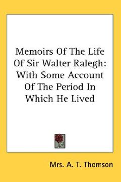 portada memoirs of the life of sir walter ralegh: with some account of the period in which he lived