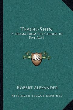 portada teaou-shin: a drama from the chinese in five acts (in English)