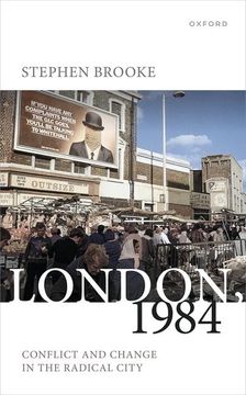 portada London, 1984: Conflict and Change in the Radical City (en Inglés)