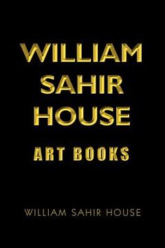 portada william sahir house art book