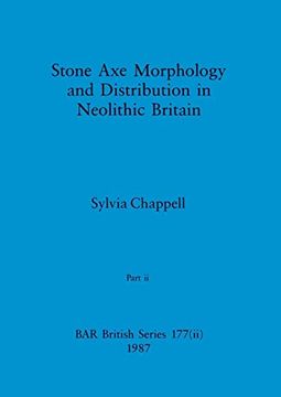 portada Stone axe Morphology and Distribution in Neolithic Britain, Part ii (Bar British) (en Inglés)