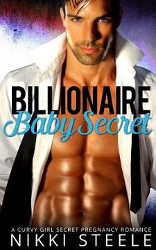 portada Billionaire Baby Secret: A Steamy Billionaire Romance (in English)