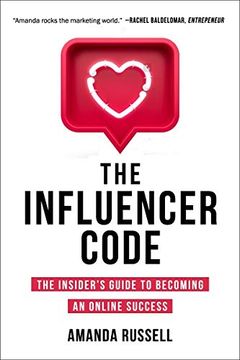 portada The Influencer Code: The Insider's Guide to Becoming an Online Success (en Inglés)