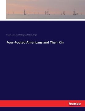 portada Four-Footed Americans and Their Kin (en Inglés)