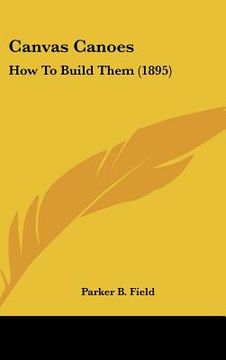 portada canvas canoes: how to build them (1895) (in English)