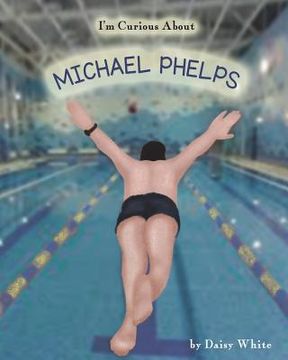 portada I'm Curious About Michael Phelps (en Inglés)