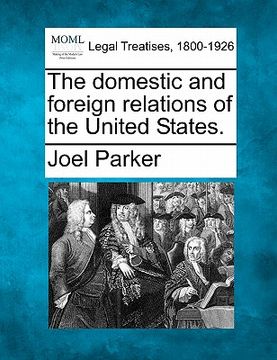 portada the domestic and foreign relations of the united states. (en Inglés)
