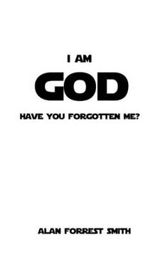 portada I Am God: Have You Forgotten Me? (en Inglés)