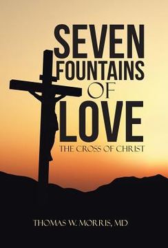portada Seven Fountains of Love: The Cross of Christ (en Inglés)