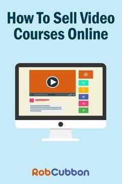 portada How To Sell Video Courses Online: A Roadmap To How I Make an Extra $5000+ Passive Income Every Month (in English)