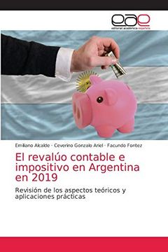 portada El Revalúo Contable e Impositivo en Argentina en 2019: Revisión de los Aspectos Teóricos y Aplicaciones Prácticas (in Spanish)
