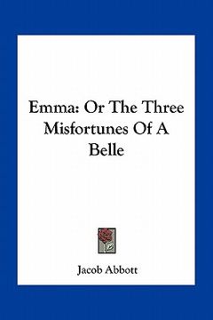portada emma: or the three misfortunes of a belle (en Inglés)