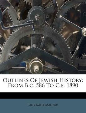 portada outlines of jewish history: from b.c. 586 to c.e. 1890 (en Inglés)