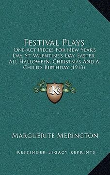 portada festival plays: one-act pieces for new year's day, st. valentine's day, easter, all halloween, christmas and a child's birthday (1913)