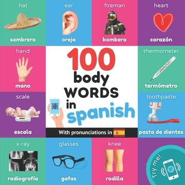 portada 100 body words in spanish: Bilingual picture book for kids: english / spanish with pronunciations (en Inglés)