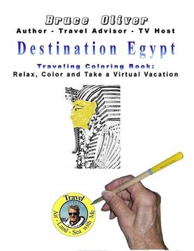 portada Destination Egypt Traveling Coloring Book: 30 Illustrations, Relax, Color and Take a Virtual Vacation (en Inglés)