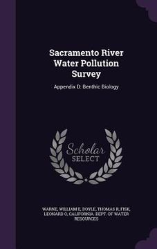portada Sacramento River Water Pollution Survey: Appendix D: Benthic Biology (en Inglés)