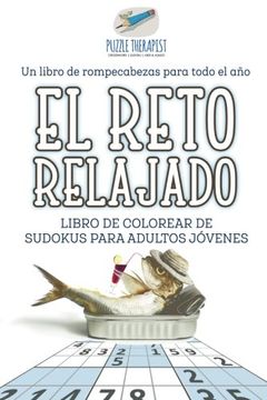 portada El Reto Relajado | Libro de Colorear de Sudokus Para Adultos Jóvenes | un Libro de Rompecabezas Para Todo el año (in Spanish)