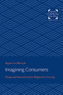 portada Imagining Consumers: Design and Innovation from Wedgwood to Corning (en Inglés)