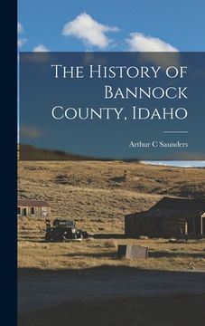 portada The History of Bannock County, Idaho (en Inglés)