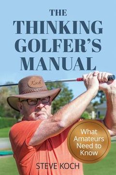 portada The Thinking Golfer's Manual: What Amateurs Need to Know