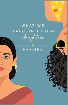 portada What We Pass on to Our Daughters (en Inglés)