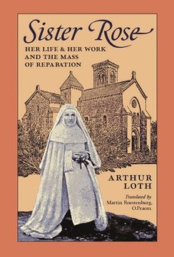 portada Sister Rose: Her Life and Work and the Mass of Reparation (in English)