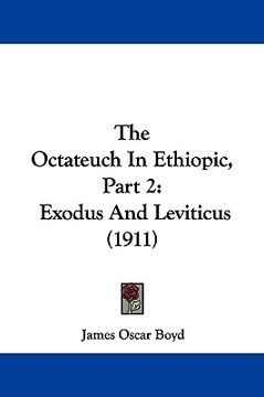 portada the octateuch in ethiopic, part 2: exodus and leviticus (1911) (en Inglés)