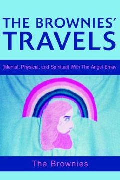 portada the brownies' travels: mental, physical, and spiritual with the angel emav (en Inglés)
