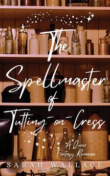 portada The Spellmaster of Tutting-on-Crest: A Queer Fantasy Romance (en Inglés)