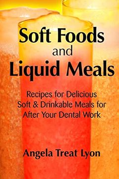 portada Soft Foods and Liquid Meals: For After Your Dental Work (en Inglés)