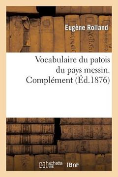 portada Vocabulaire Du Patois Du Pays Messin. Complément (en Francés)