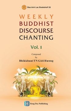 portada WEEKLY BUDDHIST DISCOURSE CHANTING - Vol 1 (en Inglés)