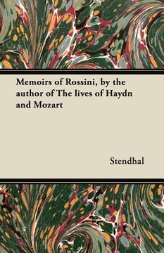 portada memoirs of rossini, by the author of the lives of haydn and mozart (in English)