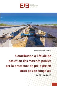 portada Contribution à l'étude de passation des marchés publics par la procédure de gré à gré en droit positif congolais (en Francés)