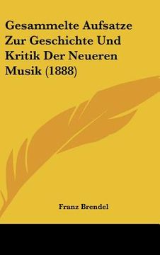 portada Gesammelte Aufsatze Zur Geschichte Und Kritik Der Neueren Musik (1888) (en Alemán)