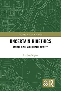 portada Uncertain Bioethics (Routledge Annals of Bioethics) (en Inglés)