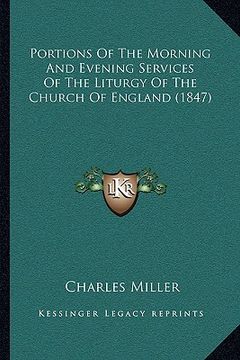 portada portions of the morning and evening services of the liturgy of the church of england (1847) (en Inglés)