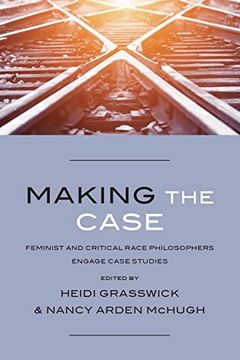 portada Making the Case: Feminist and Critical Race Philosophers Engage Case Studies (in English)