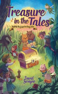 portada Treasure in the Tales: Finding the Gospel in Fairy Tales (en Inglés)