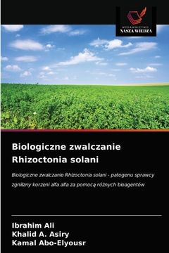 portada Biologiczne zwalczanie Rhizoctonia solani (en Polaco)