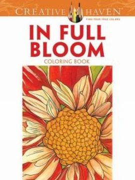 portada Creative Haven in Full Bloom Coloring Book (Creative Haven Coloring Books) (in English)