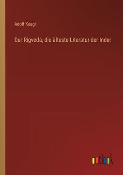 portada Der Rigveda, die älteste Literatur der Inder (en Alemán)