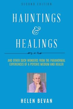 portada Hauntings and Healings: And Other Such Wonders From The Paranormal Experiences Of A Psychic, Medium and Healer (en Inglés)