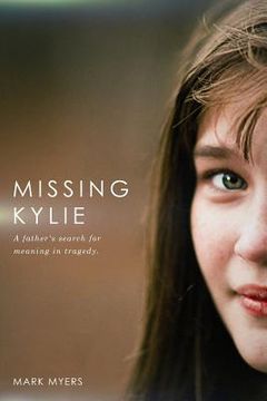 portada Missing Kylie: A Father's Search for Meaning in Tragedy (en Inglés)