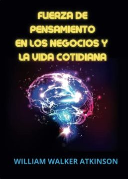 portada Fuerza de pensamiento en los negocios y la vida cotidiana (in Spanish)